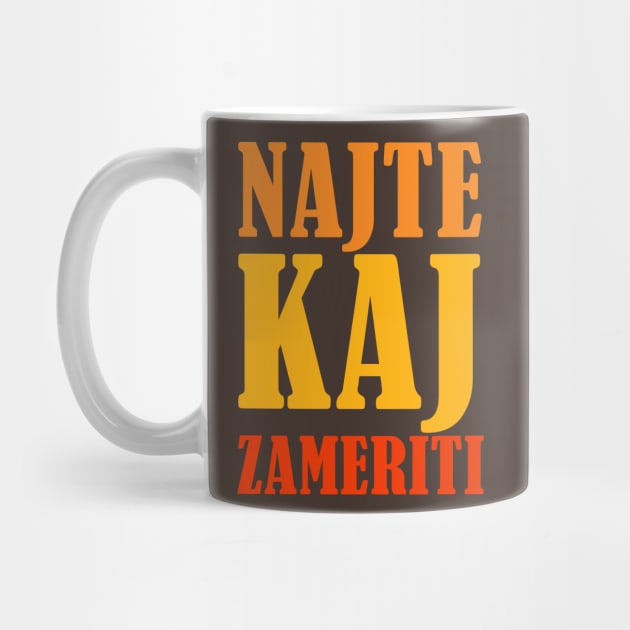 Kaj - Najte kaj zameriti by tbajcer